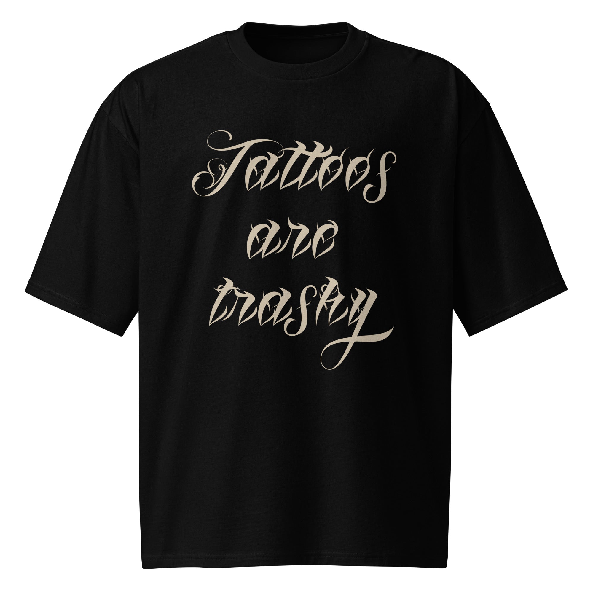 T-shirt lourd oversized - "TATTOOS ARE TRASHY"