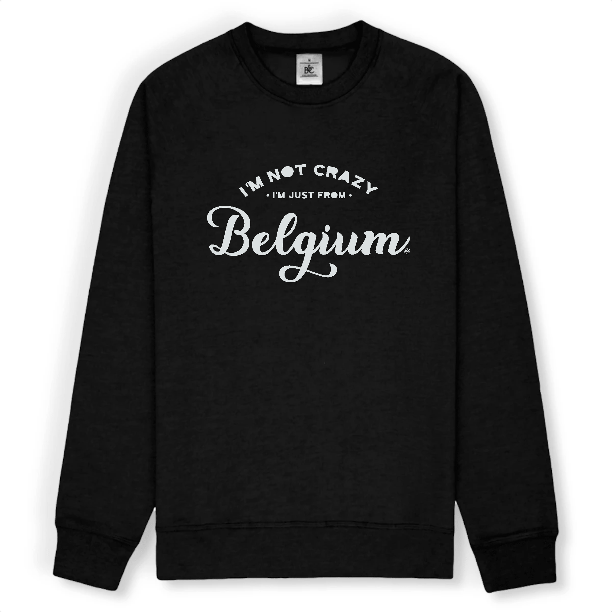 Pull Belge - "I'M NOT CRAZY I'M JUST FROM BELGIUM"