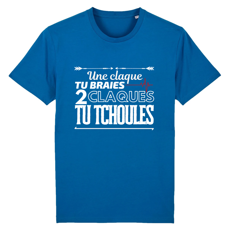 T-shirt - Une claque tu braies 2 claques tu tchoules