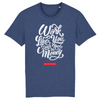 T-Shirt - WORK LIKE YOU DON'T NEED THE MONEY (DO WHAT YOU LOVE)