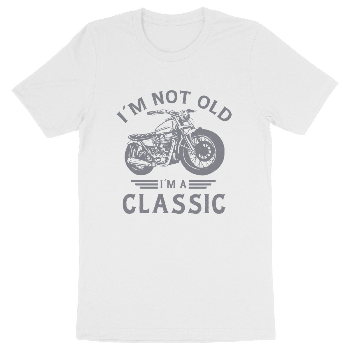 T-Shirt homme - I'M NOT OLD I'M CLASSIC