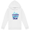 Pull à capuche enfant - EVERITHING WHALE BE OKAY