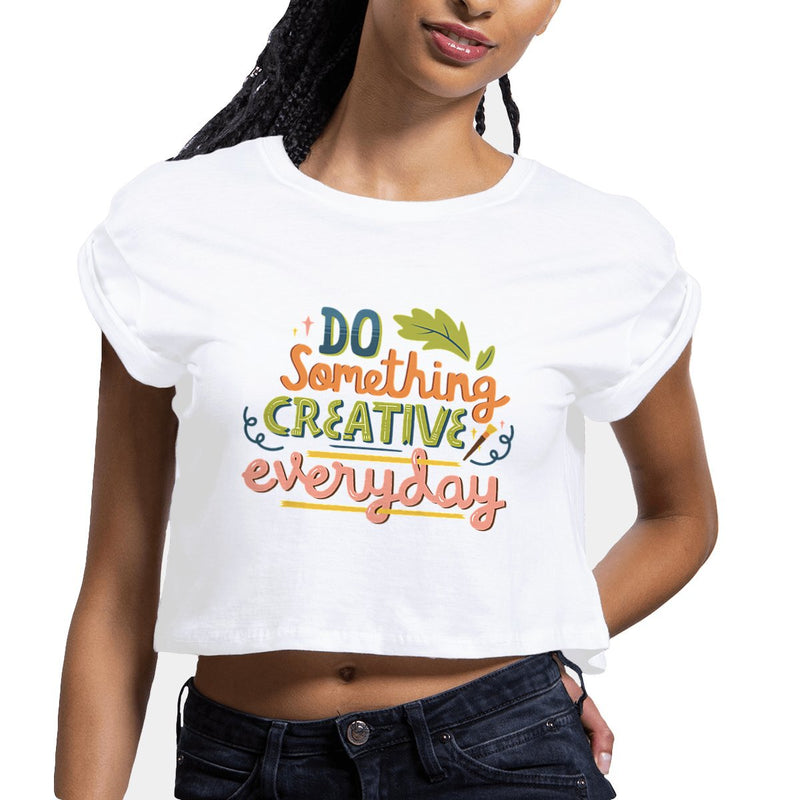 Crop top Femme - DO SOMETHING CREATIVE EVERY DAY