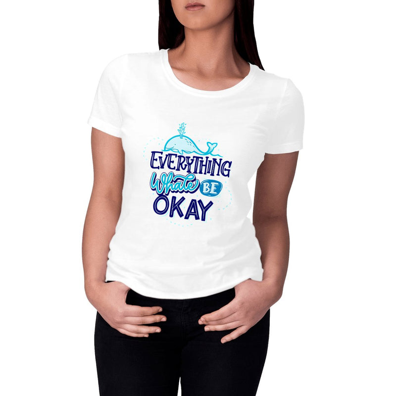 T-Shirt femme - EVERYTHING WHALE BE OK