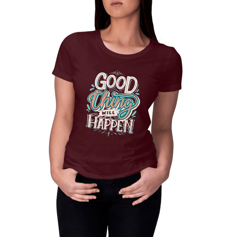 T-Shirt femme - GOOD THING WILL HAPPEN